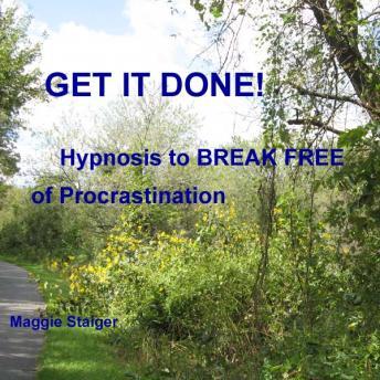Get It Done: Hypnosis to break free of procrastination, Maggie Staiger