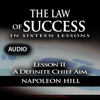 Law of Success - Lesson II - A Definite Chief Aim