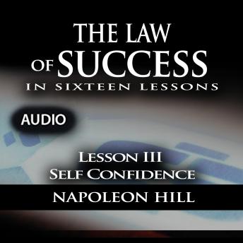 Law of Success - Lesson III - Self Confidence