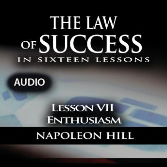 Law of Success - Lesson VII - Enthusiasm
