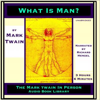 What Is Man?, Audio book by Mark Twain