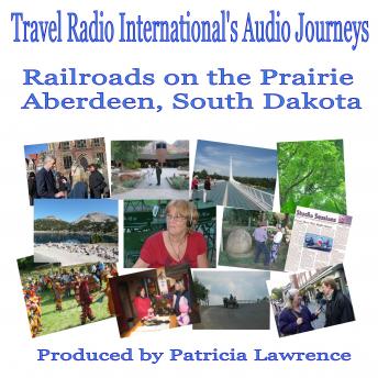 Railroads on the Prairie: Aberdeen South Dakota