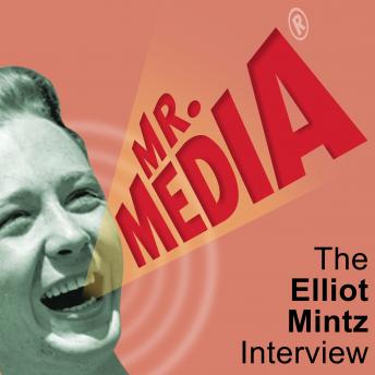 Mr. Media: The Elliot Mintz Interview