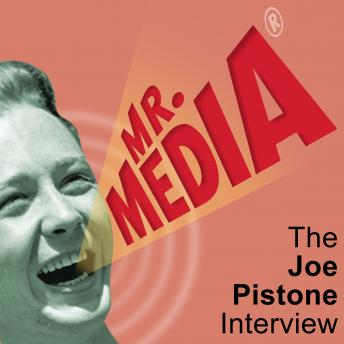 Mr. Media: The Joe Pistone Interview