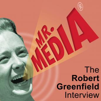 Mr. Media: The Robert Greenfield Interview