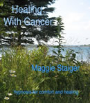 Healing With Cancer, Maggie Staiger