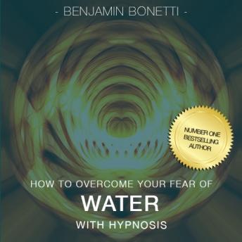 How To Overcome Your Fear Of Water With Hypnosis