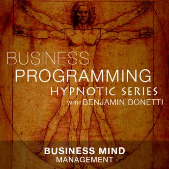 Business Mind Management - Hypnotic Business Programming Series