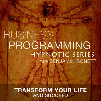 Transform Your Life & Succeed - Hypnotic Business Programming Series sample.