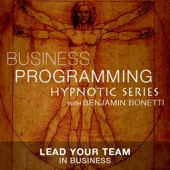 Lead Your Team In Business - Hypnotic Business Programming Series sample.