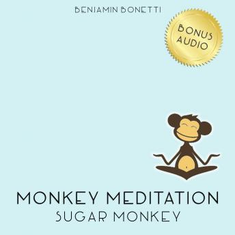 Sugar Monkey Meditation – Meditation For Sugar Addiction