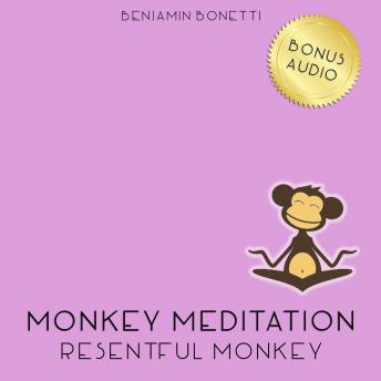 Resentful Monkey Meditation – Meditation For Forgiveness sample.