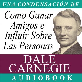 [Spanish] - Como Ganar Amigos E Influir Sobre Las Personas [How to Win Friends and Influence People]