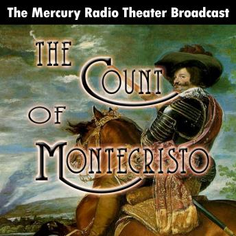 Count of Monte Cristo (Dramatized), Audio book by Orson Welles