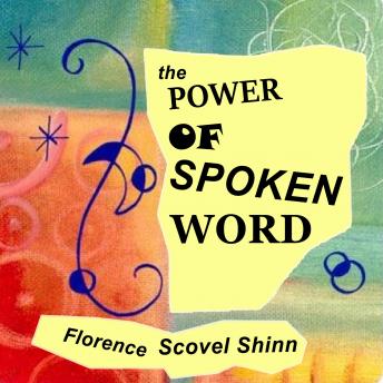 Power of the Spoken Word, Audio book by Florence Scovel-Shinn