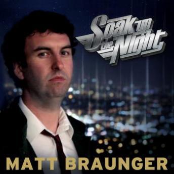 Download Soak Up the Night by Matt Braunger
