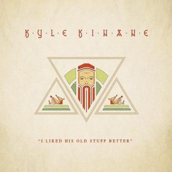 Download I Liked His Old Stuff Better by Kyle Kinane