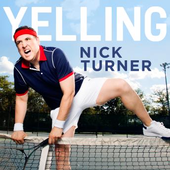 Yelling, Audio book by Nick Turner