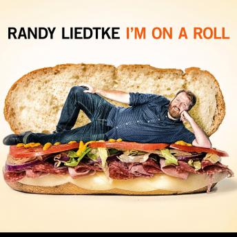 I'm On A Roll, Randy Liedtke