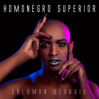 Homonégro Superior, Audio book by Solomon Georgio