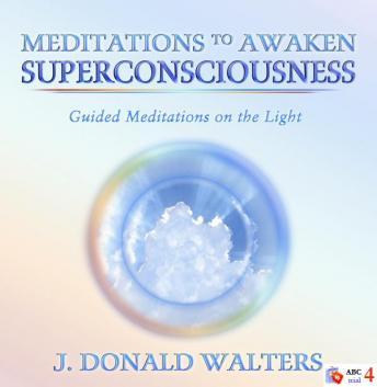 Meditations to Awaken Superconsciousness