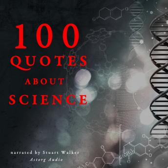 Download 100 Quotes about Science by Various Authors