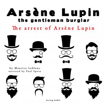 Arrest of Arsene Lupin, Audio book by Maurice Leblanc
