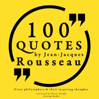100 quotes by Jean-Jacques Rousseau, Audio book by Jean Jacques Rousseau