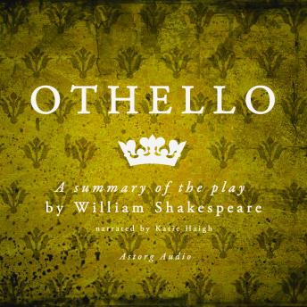 Othello by Shakespeare, a summary of the play, J. M. Gardner