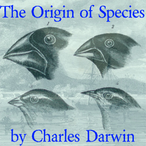 On the Origin of Species by Means of Natural Selection, Audio book by Charles Darwin
