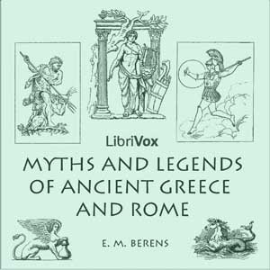 Myths and Legends of Ancient Greece and Rome, Audio book by E. M. Berens