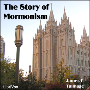 Story of Mormonism, Audio book by James E. Talmage