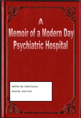 A Memoir of a Modern Day Psychiatric Hospital