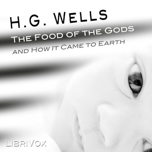 Food of the Gods, Audio book by H.G. Wells