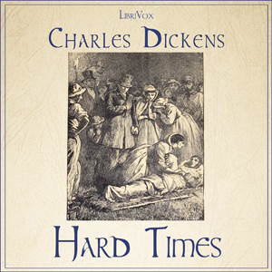 Hard Times, Audio book by Charles Dickens