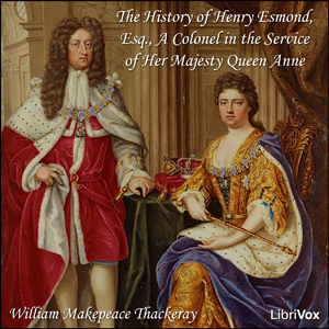 History of Henry Esmond, Audio book by William Thackeray