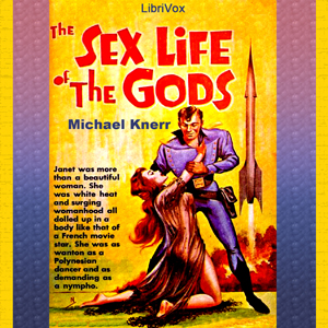 Sex Life of the Gods, Audio book by Michael Knerr