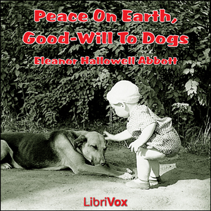 Peace on Earth, Good-Will To Dogs