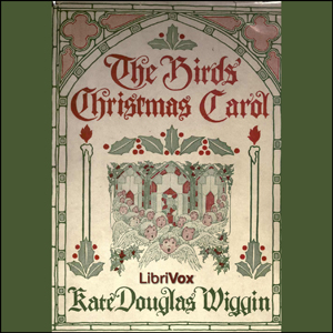 Birds' Christmas Carol, Audio book by Kate Douglas Wiggin