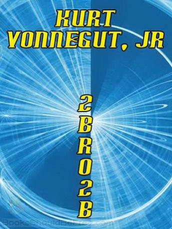 Download 2 B R 0 2 B by Kurt Jr. Vonnegut