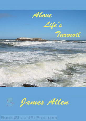 Above Life's Turmoil, Audio book by James Allen