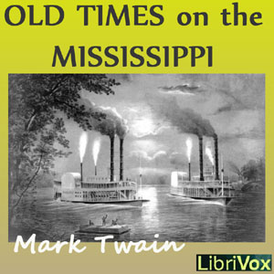 Old Times on the Mississippi, Audio book by Mark Twain
