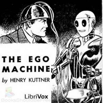 Ego-Machine, Audio book by Henry Kuttner