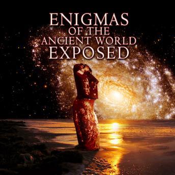 Enigmas of the Ancient World Exposed, Audio book by Various Authors 