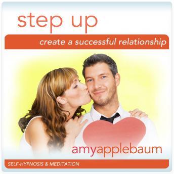 Step Up: Create a Successful Relationship: Build Trust with Your Partner