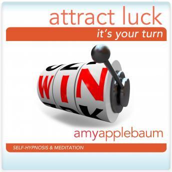 Attracting Good Luck Hypnosis and Meditation: Money, Love & Happiness Hypnosis, Audio book by Amy Applebaum
