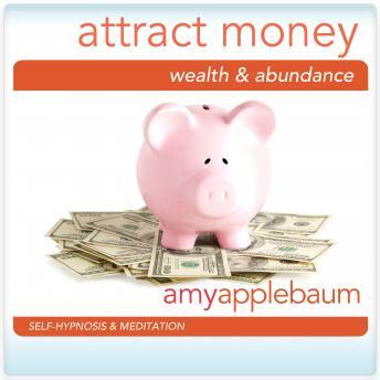 Attracting Money Hypnosis and Meditation: Wealth & Abundance Hypnosis