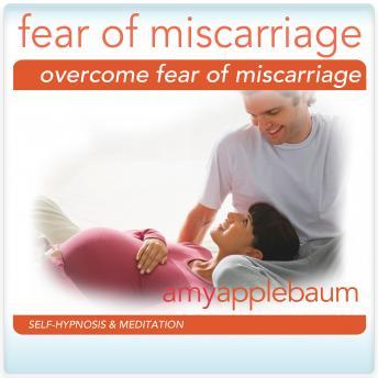 Overcome Fear of Miscarriage: Set Your Mind at Ease