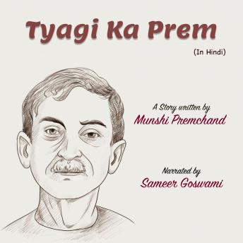 [Hindi] - Tyaagi Ka Prem