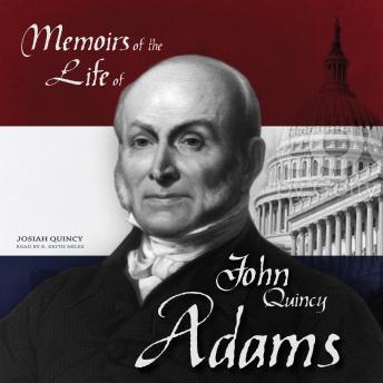 Memoirs of the Life of John Quincy Adams